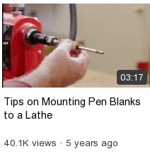 Tips on Mounting Pen Blanks to a Lathe