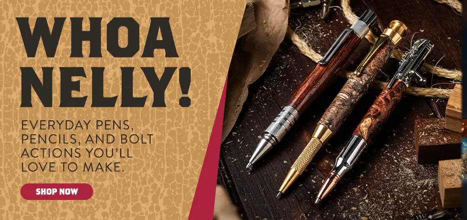 Whoa Nelly! Everyday pens, pencils, and bolt actions you'll love to make. Shop now. (with photo of three pens)